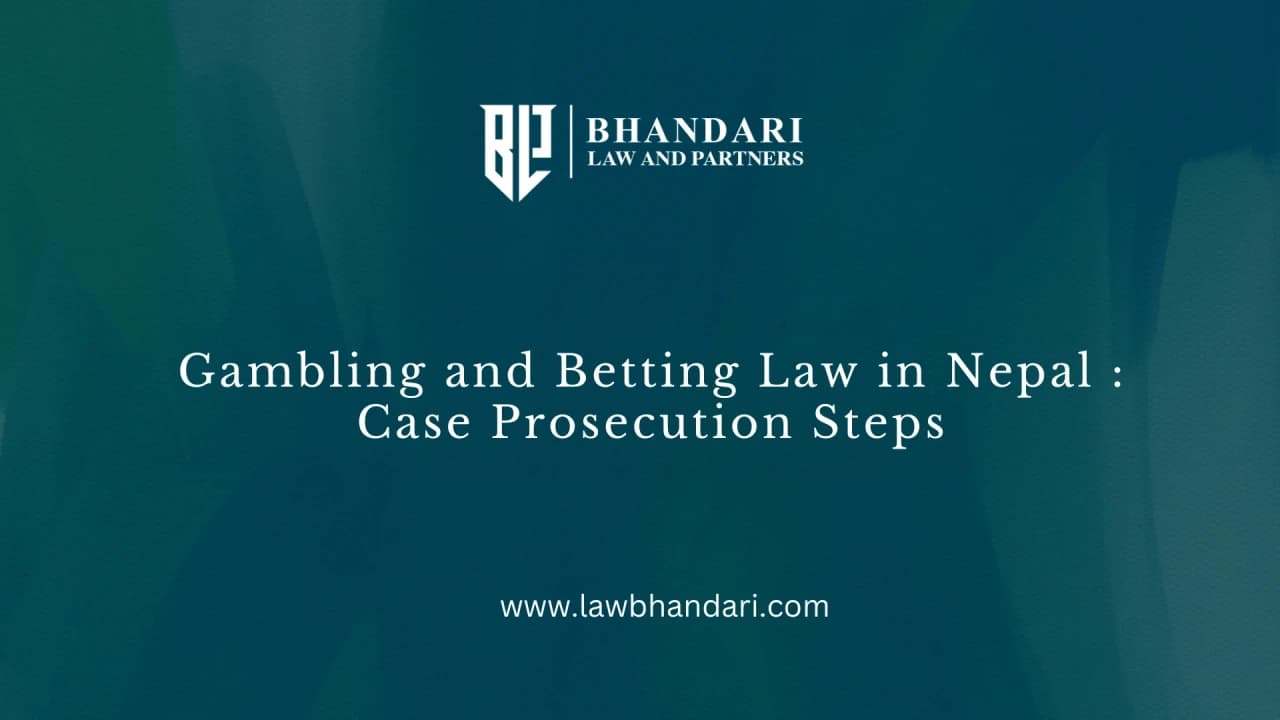 Gambling and Betting Law in Nepal : Case Prosecution Steps