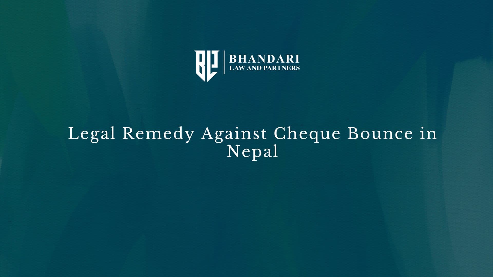 Cheque Bounce in Nepal : Applicable Legal Remedy