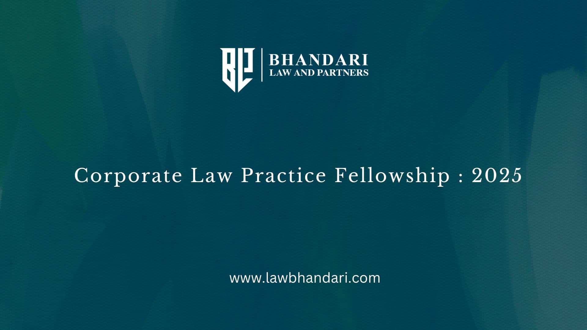 Bhandari Law Corporate Law Practice Fellowship : 2025