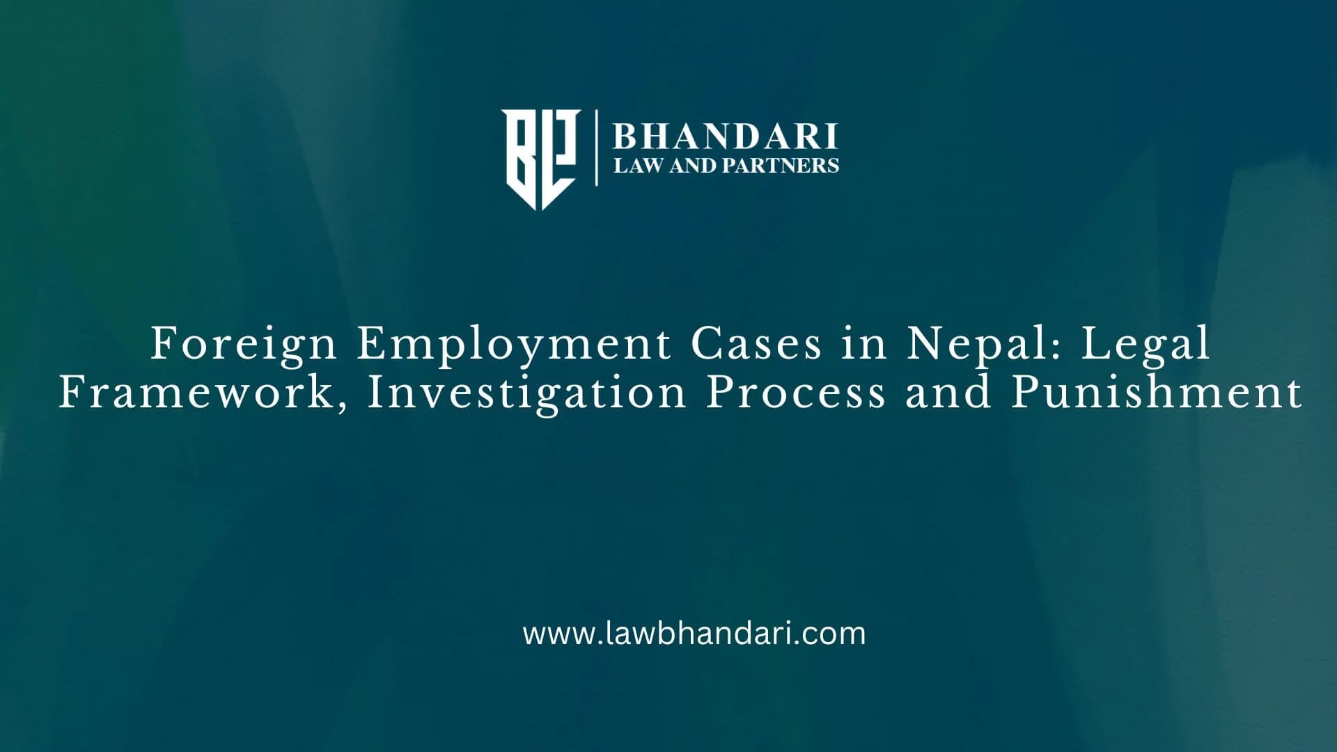Foreign Employment Cases in Nepal : Legal Framework, Investigation Process and Punishment
