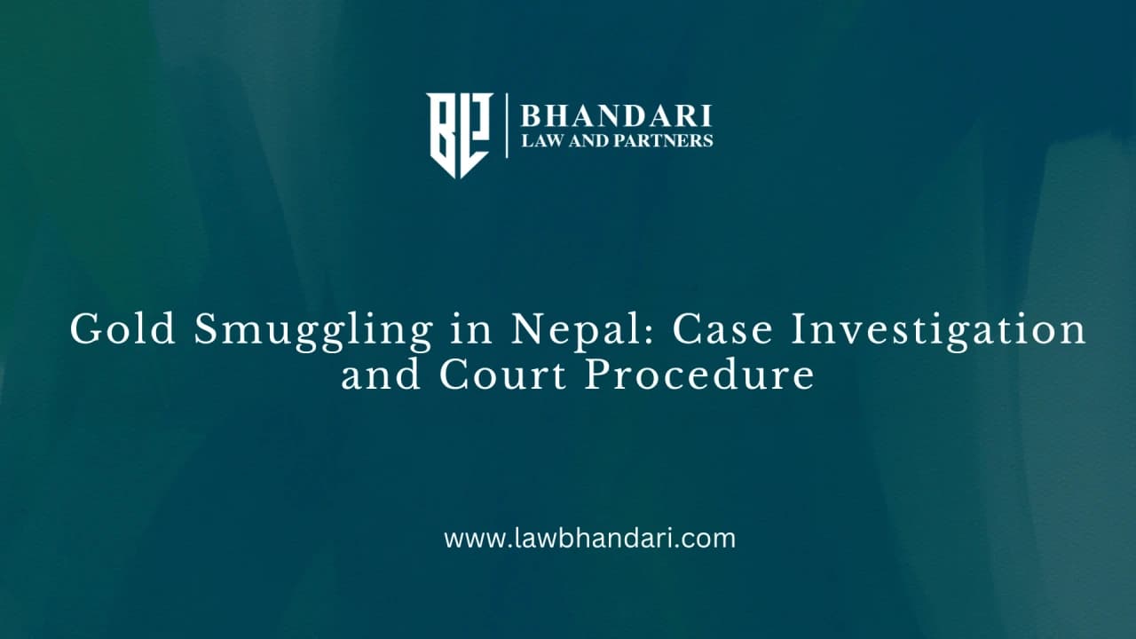 Gold Smuggling in Nepal: Case Investigation and Court Procedure