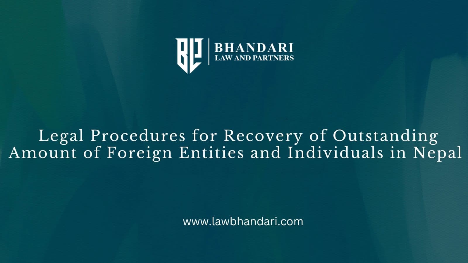 Legal Procedures for Recovery of Outstanding Amount of Foreign Entities and Individuals in Nepal