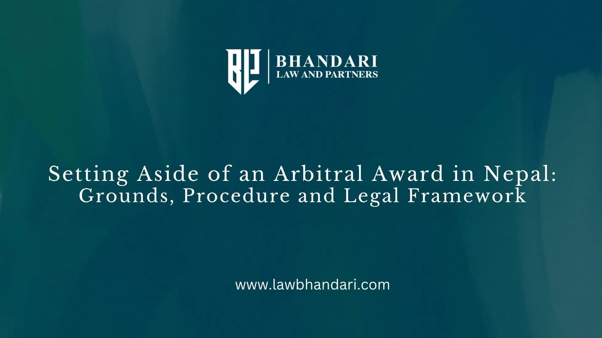 Setting Aside of an Arbitral Award in Nepal : Grounds, Procedure and Legal Framework